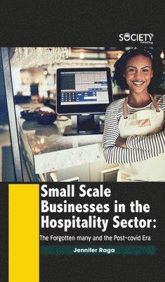 Jennifer Raga - Small Scale Businesses in the Hospitality Sector, Inbunden