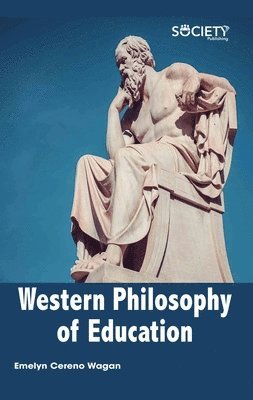 Emelyn Cereno Wagan - Western Philosophy of Education, Inbunden