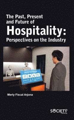 bokomslag Past, Present and Future of Hospitality