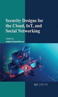 bokomslag Security Designs For The Cloud, Iot, And Social Networking