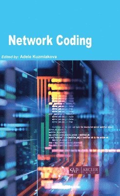 Adele Kuzmiakova - Network Coding, Inbunden