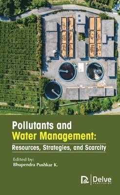 Bhupendra Pushkar - Pollutants and Water Management, Inbunden