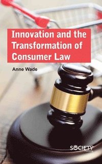 bokomslag Innovation And The Transformation Of Consumer Law