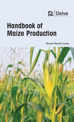 Hazem Shawky Fouda - Handbook of Maize Production, Inbunden