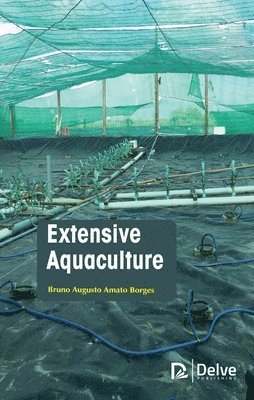 Bruno Augusto Amato Borges - Extensive Aquaculture, Inbunden