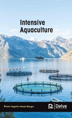 Bruno Augusto Amato Borges - Intensive Aquaculture, Inbunden