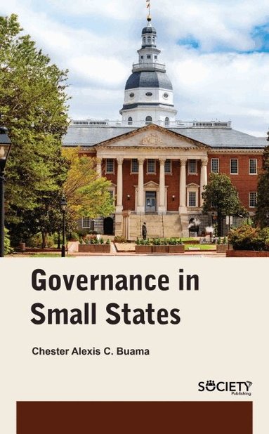 Chester Alexis C. Buama - Governance in Small States, Inbunden