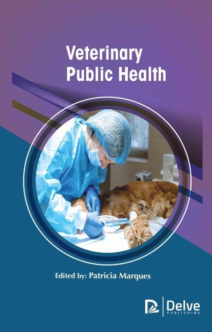 Patricia Marques - Veterinary Public Health, Inbunden