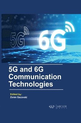 Zoran Gacovski - 5G and 6G Communication Technologies, Inbunden
