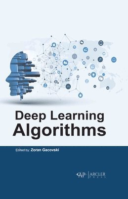 Zoran Gacovski - Deep Learning Algorithms, Inbunden