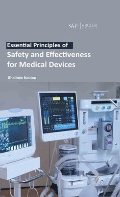 Shalinee Naidoo - Essential Principles of Safety and Effectiveness for Medical Devices, Inbunden