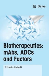 bokomslag Biotherapeutics: mAbs, ADCs and Factors