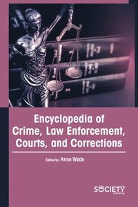 bokomslag Encyclopedia of Crime, Law Enforcement, Courts, and Corrections