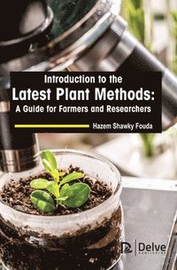 bokomslag Introduction to the Latest Plant Methods: A Guide for Farmers and Researchers