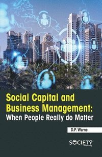 bokomslag Social Capital and Business Management: When People Really Do Matter
