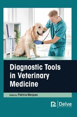 Patricia Marques - Diagnostic Tools in Veterinary Medicine, Inbunden