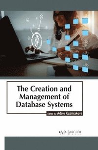 bokomslag The Creation and Management of Database Systems