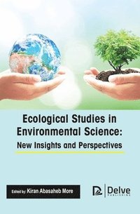 bokomslag Ecological Studies in Environmental Science: New Insights and Perspectives