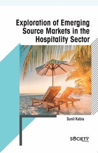 bokomslag Exploration of Emerging Source Markets in the Hospitality Sector