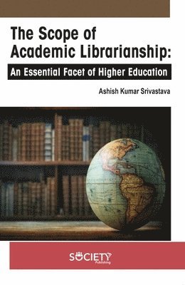 Ashish Kumar Srivastava - Scope of Academic Librarianship, Inbunden