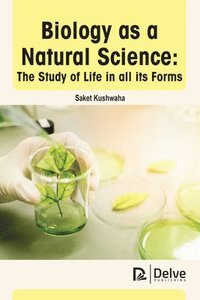 bokomslag Biology as a Natural Science: The Study of Life in All Its Forms