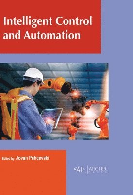 Jovan Pehcevski - Intelligent Control and Automation, Inbunden