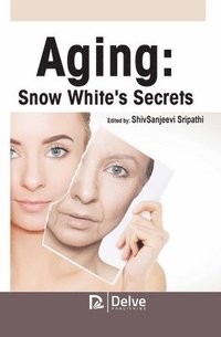 bokomslag Aging: Snow White's Secrets