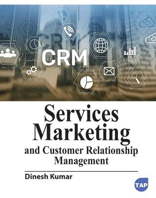 Dinesh Kumar - Services Marketing and Customer Relationship Management, Häftad
