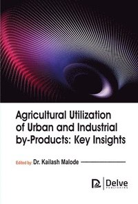 bokomslag Agricultural Utilization of Urban and Industrial by-Products