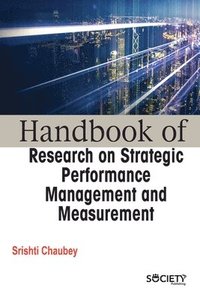 bokomslag Handbook of Research on Strategic Performance Management and Measurement