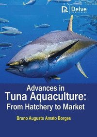 bokomslag Advances in Tuna Aquaculture