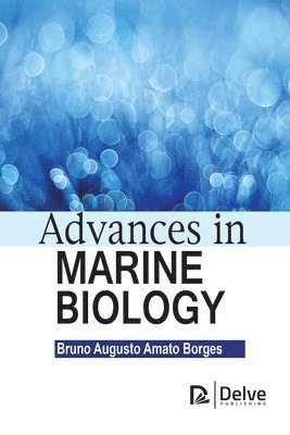 Bruno Augusto Amato Borges - Advances in Marine Biology, Inbunden