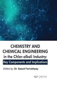 bokomslag Chemistry and Chemical Engineering in the Chlor-alkali Industry
