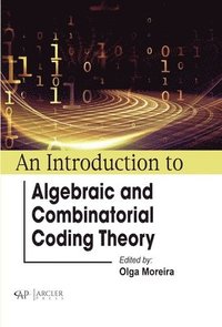 bokomslag An Introduction to Algebraic and Combinatorial Coding Theory