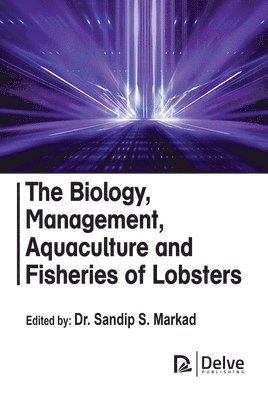 Sandip S. Markad, Sandip S Markad - Biology, Management, Aquaculture and Fisheries of Lobsters, Inbunden
