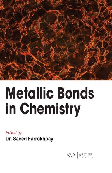 Saeed Farrokhpay - Metallic Bonds in Chemistry, Inbunden
