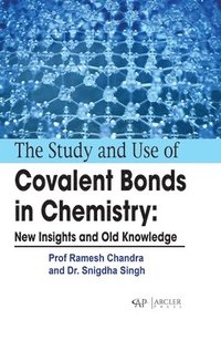 bokomslag The Study and Use of Covalent Bonds in Chemistry