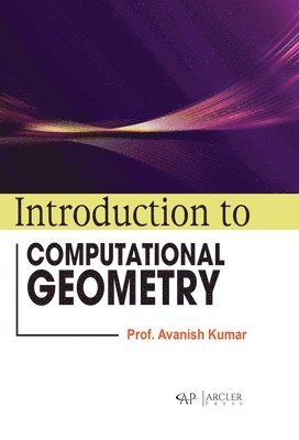 Avanish Kumar - Introduction to Computational Geometry, Inbunden