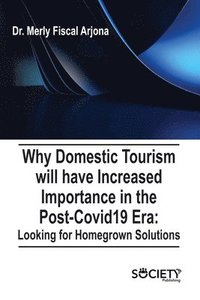 bokomslag Why Domestic Tourism Will Have Increased Importance in the Post-Covid19 Era