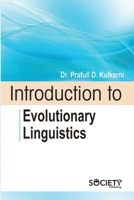 Prafull D. Kulkarni - Introduction to Evolutionary Linguistics, Inbunden