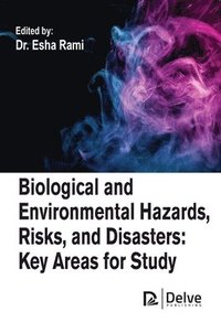 bokomslag Biological and Environmental Hazards, Risks, and Disasters