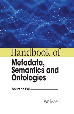 bokomslag Handbook of Metadata, Semantics and Ontologies