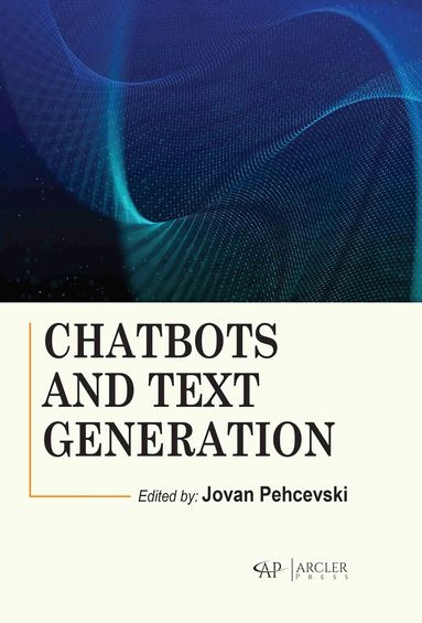 Jovan Pehcevski - Chatbots and Text Generation, Inbunden
