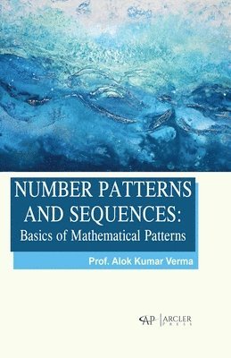 Alok Kumar Verma - Number Patterns and Sequences, Inbunden