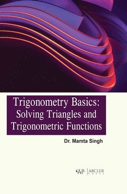 bokomslag Trigonometry Basics: Solving Triangles and Trigonometric Functions