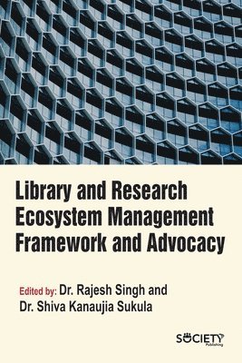 Library and Research Ecosystem Management Framework and Advocacy 1
