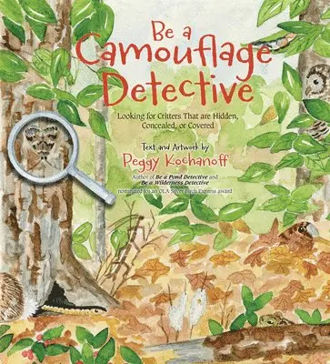 Peggy Kochanoff - Be a Camouflage Detective: Looking for Critters That Are Hidden, Concealed, or Covered, Häftad. Tillgänglighet: Tillfälligt slut