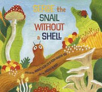 bokomslag Serge The Snail Without A Shell