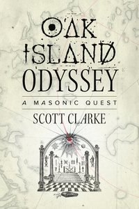bokomslag Oak Island Odyssey: A Masonic Quest