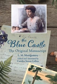 bokomslag The Blue Castle: The Original Manuscript